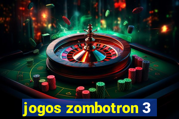 jogos zombotron 3